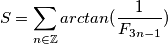 S=\sum_{n \in \mathbb{Z}} arctan(\frac{1}{F_{3n-1}})