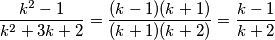 \frac{k^2-1}{k^2+3k+2} = \frac{(k-1)(k+1)}{(k+1)(k+2)} = \frac{k-1}{k+2}