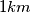 1km