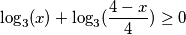 \log_3(x) + \log_3(\frac {4-x} 4) \geq 0