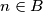 n \in B