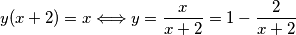 y(x+2) = x \Longleftrightarrow y = \dfrac{x}{x+2} = 1 - \dfrac{2}{x + 2}