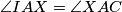 \angle IAX = \angle XAC