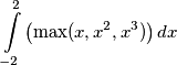 \int_{-2}^{2} \left( \max(x,x^2,x^3)\right) dx