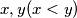 x, y (x < y)