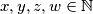 x, y, z, w \in \mathbb{N}