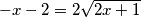 -x-2=2\sqrt{2x+1}