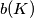 b(K)