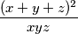 \frac{(x+y+z)^2}{xyz}