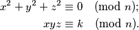 \begin{align*}
x^2+y^2+z^2 &\equiv 0 \pmod n;\\
xyz &\equiv k \pmod n.
\end{align*}