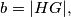 b=|HG|,