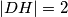 |DH|=2