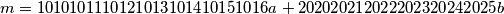 m = 1010101110121013101410151016a+202020212022202320242025b