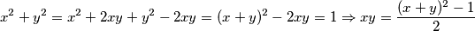 x^{2}+y^{2} = x^{2}+2xy+y^{2}-2xy = (x+y)^{2}-2xy = 1 \Rightarrow xy = \frac{(x+y)^{2}-1}{2}