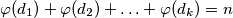 \varphi(d_1) + \varphi(d_2) + \hdots + \varphi(d_k) = n