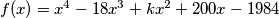 f(x) = x^4 - 18x^3 + k x^2 + 200x - 1984