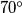 70^\circ