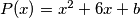 P(x)=x^2+6x+b