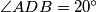 \angle ADB=20^\circ
