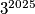 3^{2025}