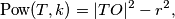 \text{Pow}(T, k) = |TO|^2-r^2,