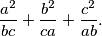 \frac{a^2}{bc}+\frac{b^2}{ca} + \frac{c^2}{ab}.