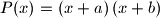 P\!\left(x\right) = \left(x+a\right)\left(x+b\right)