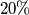 20 \%