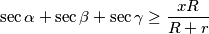 \sec\alpha+\sec\beta+\sec\gamma \ge \frac{xR}{R+r}