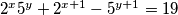 2^x 5^y+2^{x+1}-5^{y+1}=19