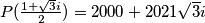 P(\frac{1 + \sqrt{3}i}{2}) = 2000 + 2021\sqrt{3}i