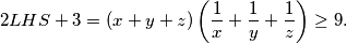 \begin{align*}
    2LHS + 3&= (x+y+z)\left(\frac{1}{x}+\frac{1}{y}+\frac{1}{z}\right) \geq 9\text.
\end{align*}