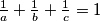 \frac 1a + \frac 1b+ \frac 1c = 1