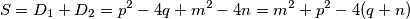 S= D_{1}+D_{2} = p^2 - 4q + m^{2}-4n = m^{2} + p^{2} - 4(q+n)