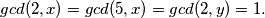 gcd(2, x) =gcd(5, x) = gcd(2, y) = 1.