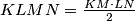 KLMN = \frac{KM\cdot LN}2