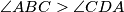 \angle ABC > \angle CDA