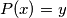 P(x) = y