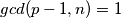 gcd(p-1,n)=1