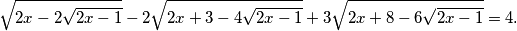 \sqrt{2x-2\sqrt{2x-1}} - 2\sqrt{2x+3-4\sqrt{2x-1}} + 3\sqrt{2x+8-6\sqrt{2x-1}} = 4 \text{.}