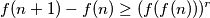 f(n+1)-f(n) \geq (f(f(n)))^r