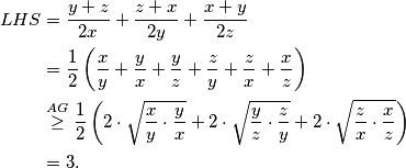 \begin{align*}
    LHS &= \frac{y+z}{2x} + \frac{z+x}{2y} + \frac{x+y}{2z} \\
    &= \frac{1}{2}\left( \frac{x}{y} + \frac{y}{x} + \frac{y}{z} + \frac{z}{y} + \frac{z}{x} + \frac{x}{z} \right) \\
    &\overset{AG}{\geq} \frac{1}{2} \left(2\cdot \sqrt{\frac{x}{y}\cdot \frac{y}{x}} + 2\cdot \sqrt{\frac{y}{z}\cdot \frac{z}{y}} + 2\cdot \sqrt{\frac{z}{x}\cdot \frac{x}{z}}\right) \\ 
    &= 3\text.
\end{align*}