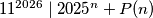 11^{2026}\mid {2025}^n+P(n)