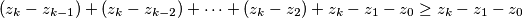 (z_k-z_{k-1})+(z_k-z_{k-2})+\cdots+(z_k-z_2)+z_k-z_1-z_0\ge z_k-z_1-z_0