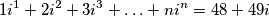1i^1+2i^2+3i^3+\ldots+ni^n=48+49i