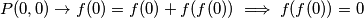 P(0,0)\rightarrow f(0)=f(0)+f(f(0))\implies f(f(0))=0
