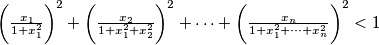 \bigg(\frac{x_1}{1+x_1^2}\bigg)^2 + \bigg(\frac{x_2}{1+x_1^2 + x_2^2}\bigg)^2 + \cdots + \bigg(\frac{x_n}{1 + x_1^2 + \cdots + x_n^2}\bigg)^2<1