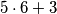 5\cdot6 + 3