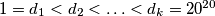 1=d_1<d_2<\ldots<d_k=20^{20}