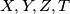 X, Y, Z, T